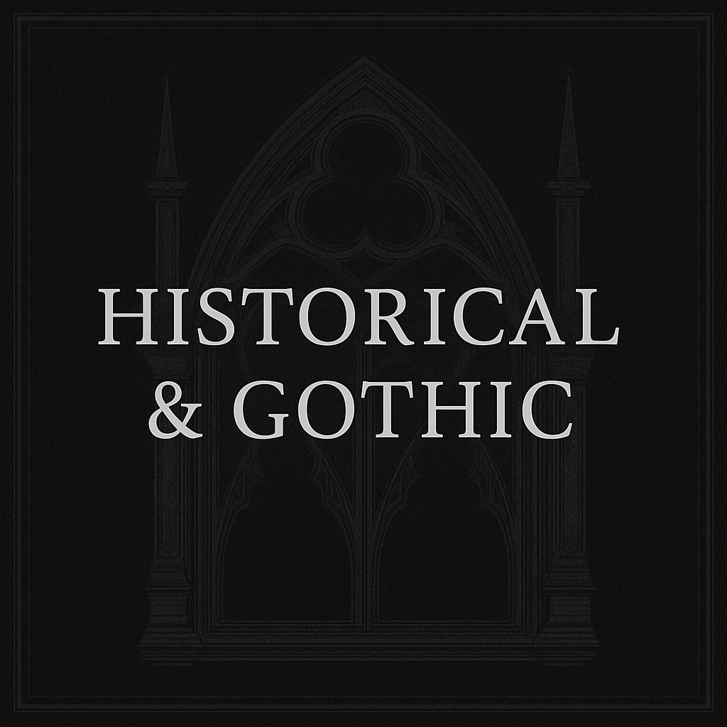 Historical & Gothic